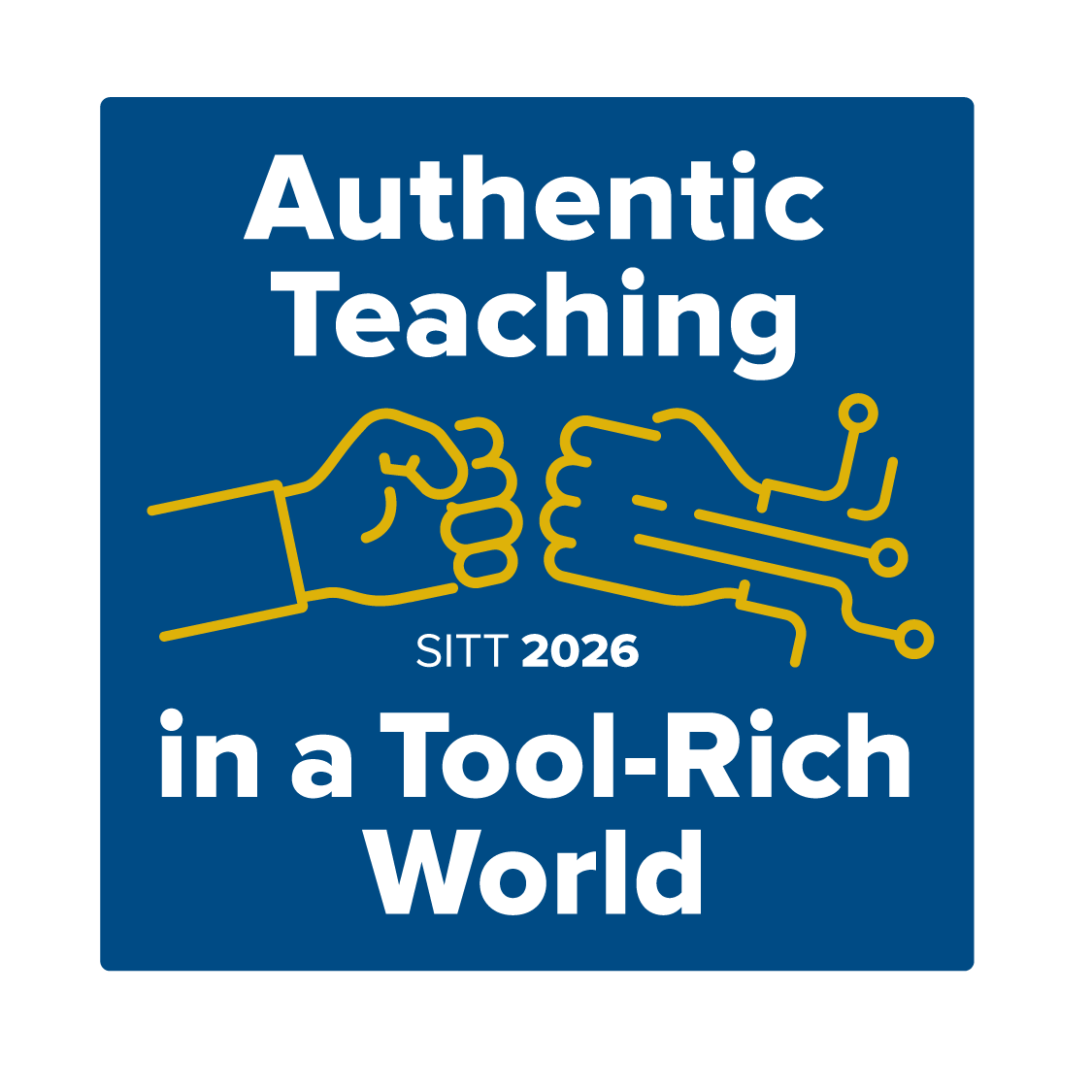 SITT 2026: Authentic Teaching in a Tool-Rich World