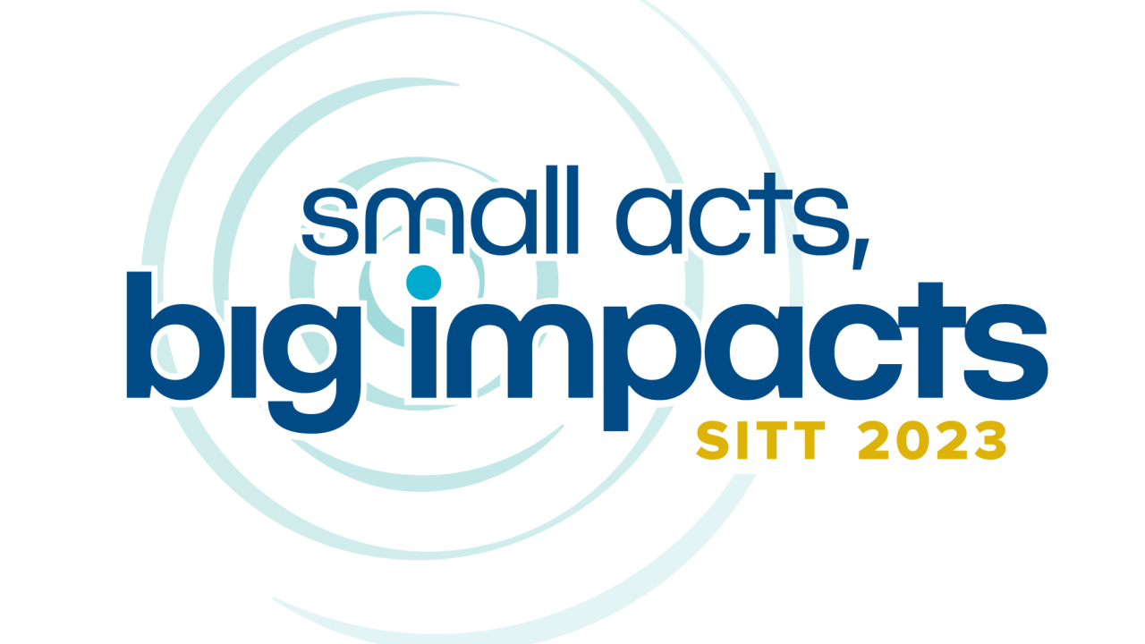 SITT 2023: Small Acts, Big Impacts